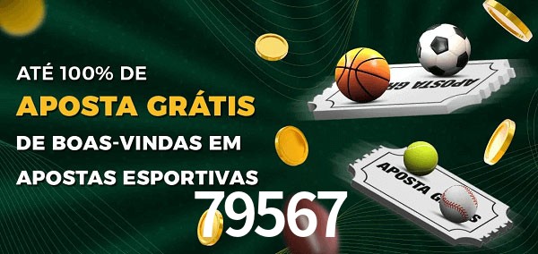 79567 Ate 100% de Aposta Gratis